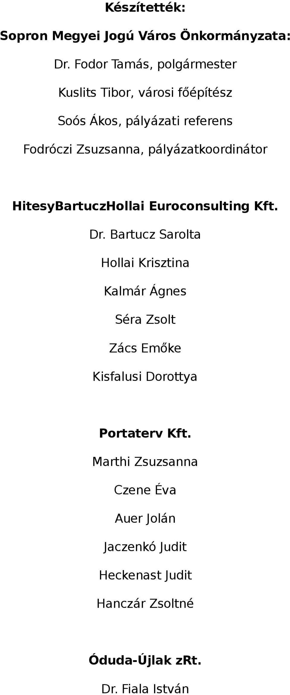 Zsuzsnn, pályáztkoordinátor HitesyBrtuczHolli Euroconsulting Kft. Dr.