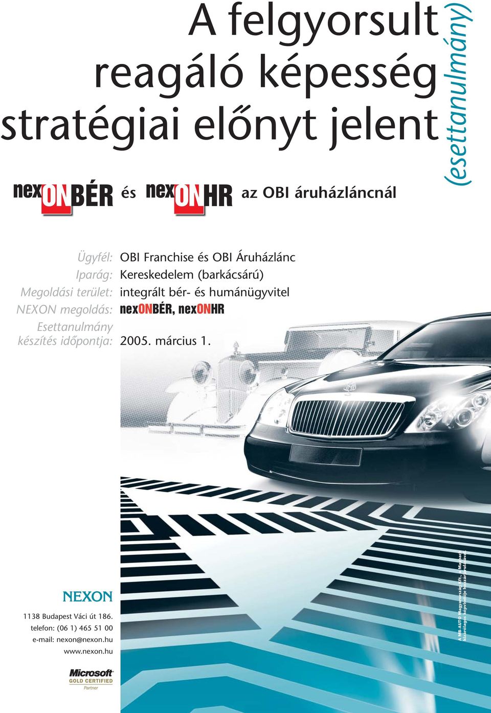 nexonbér, nexonhr Esettanulmány készítés idôpontja: 2005. március 1. NEXON 1138 Budapest Váci út 186.