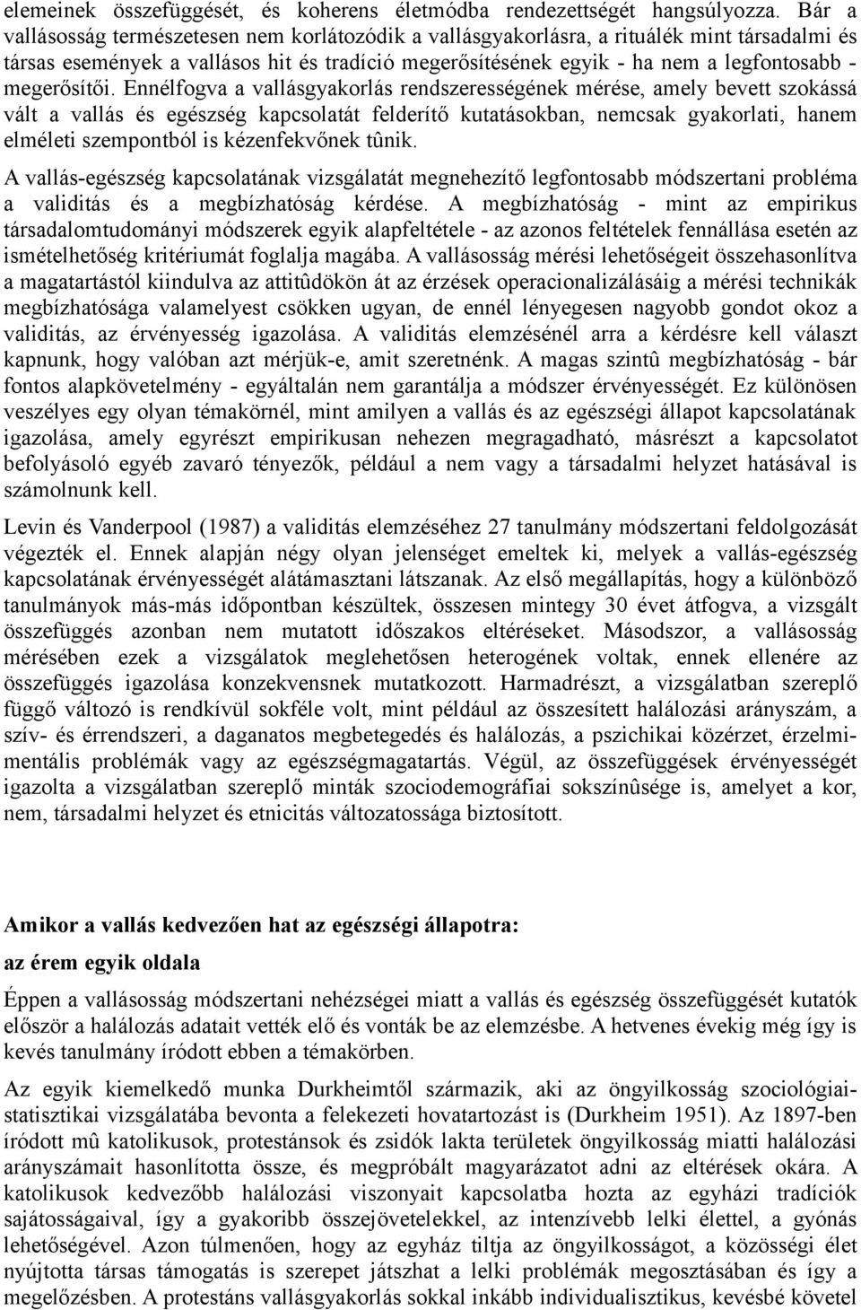 megerősítői.