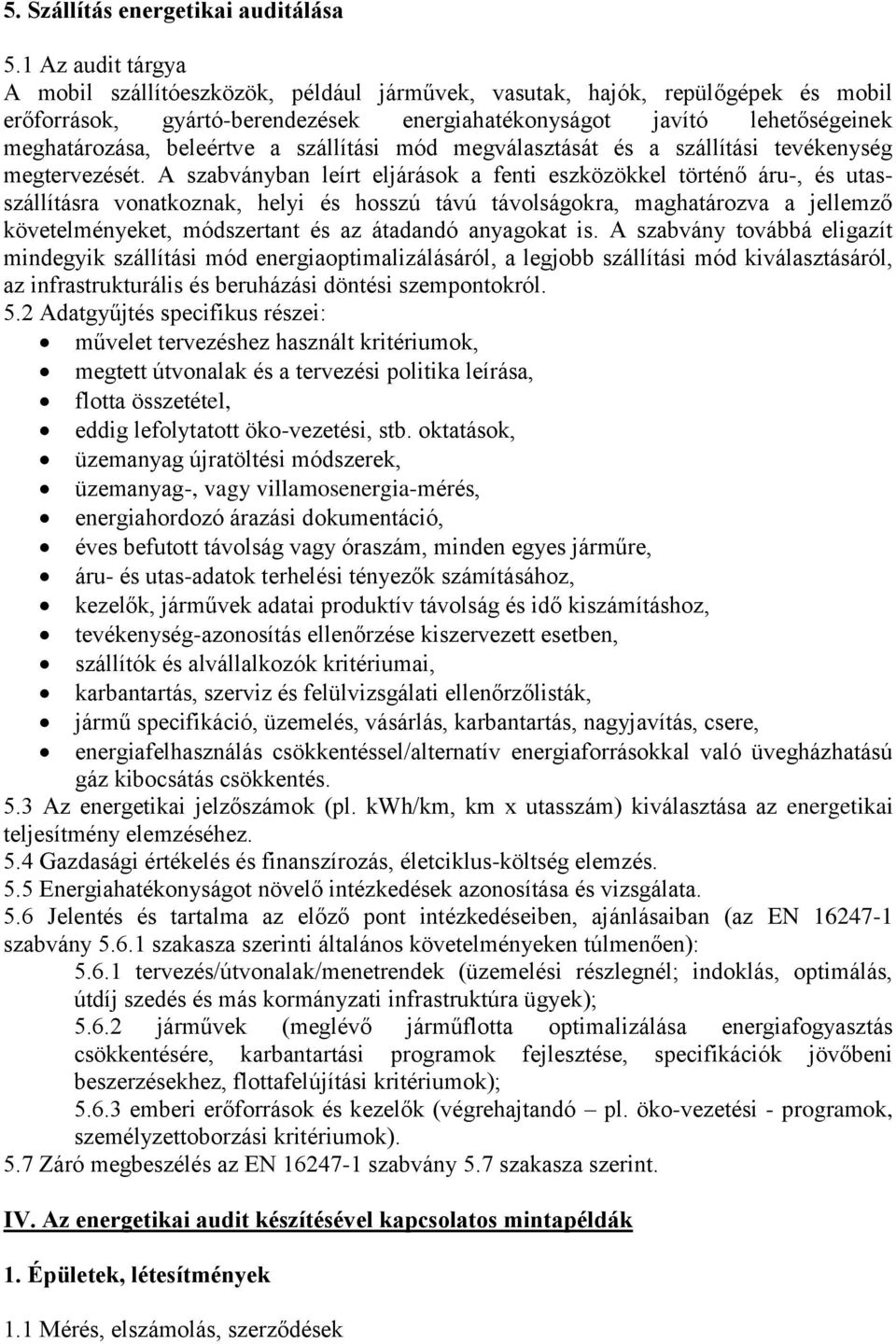 a szállítási mód megválasztását és a szállítási tevékenység megtervezését.