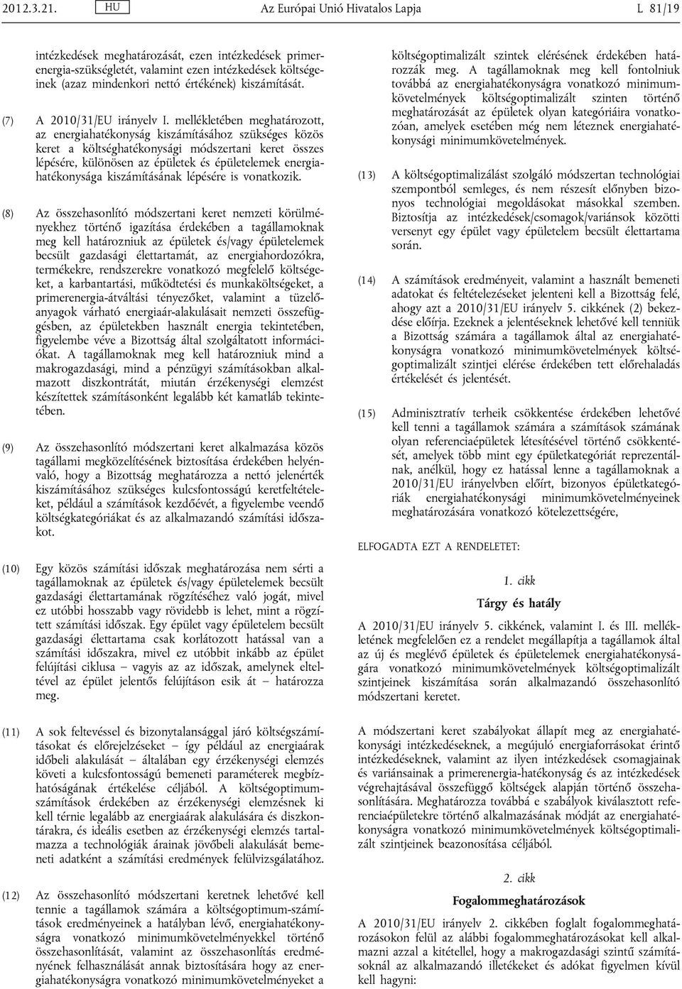kiszámítását. (7) A 2010/31/EU irányelv I.
