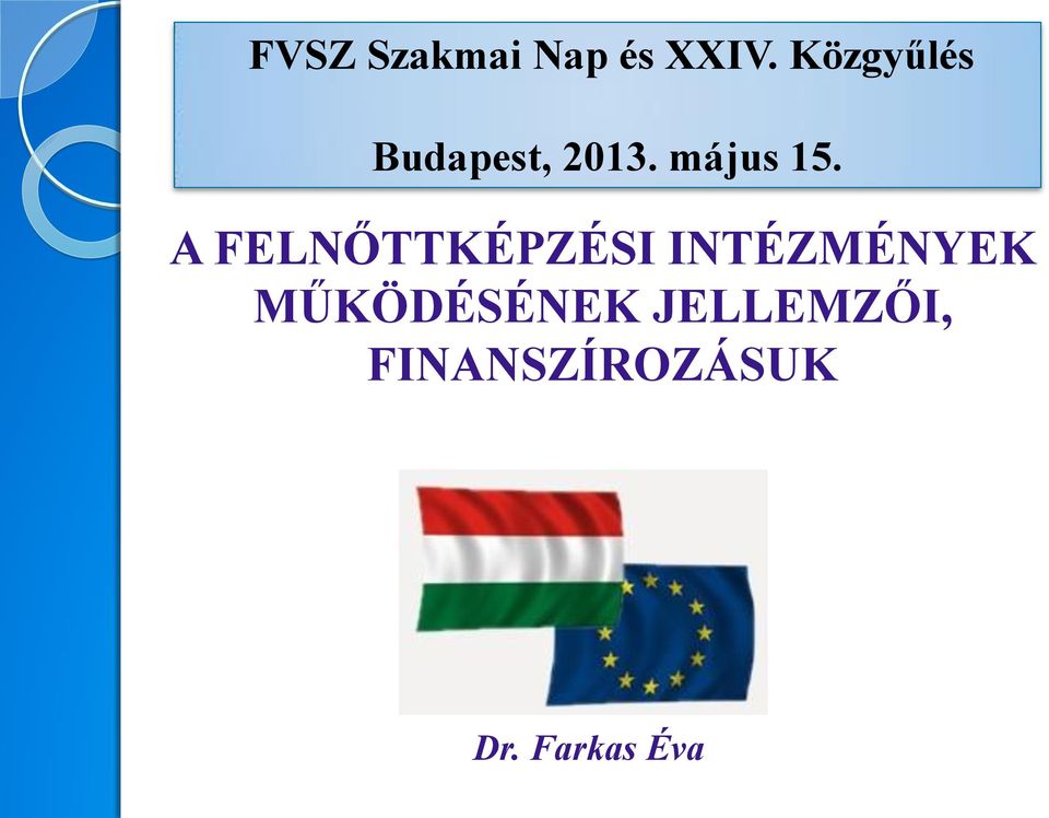 A FELNŐTTKÉPZÉSI INTÉZMÉNYEK