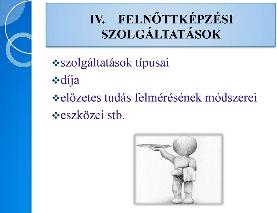 szolgáltatások típusai díja