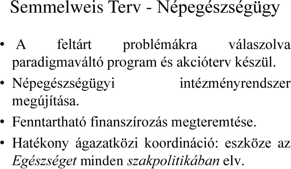 Népegészségügyi megújítása.