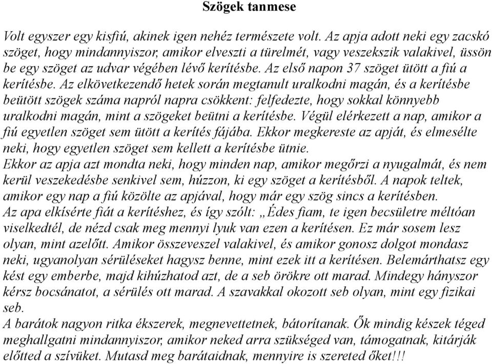 Az első napon 37 szöget ütött a fiú a kerítésbe.