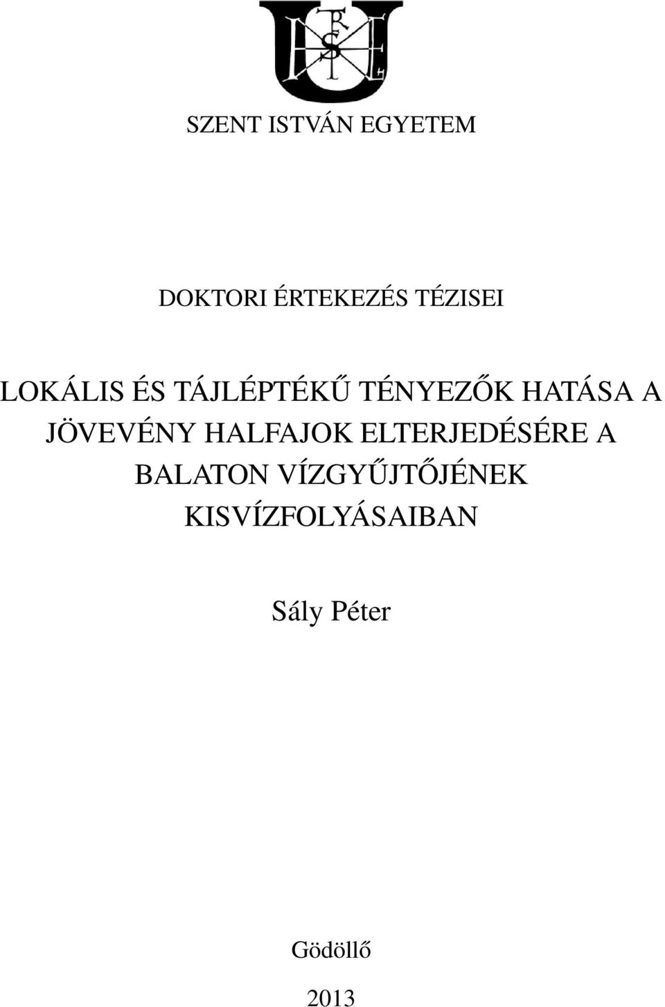 JÖVEVÉNY HALFAJOK ELTERJEDÉSÉRE A BALATON