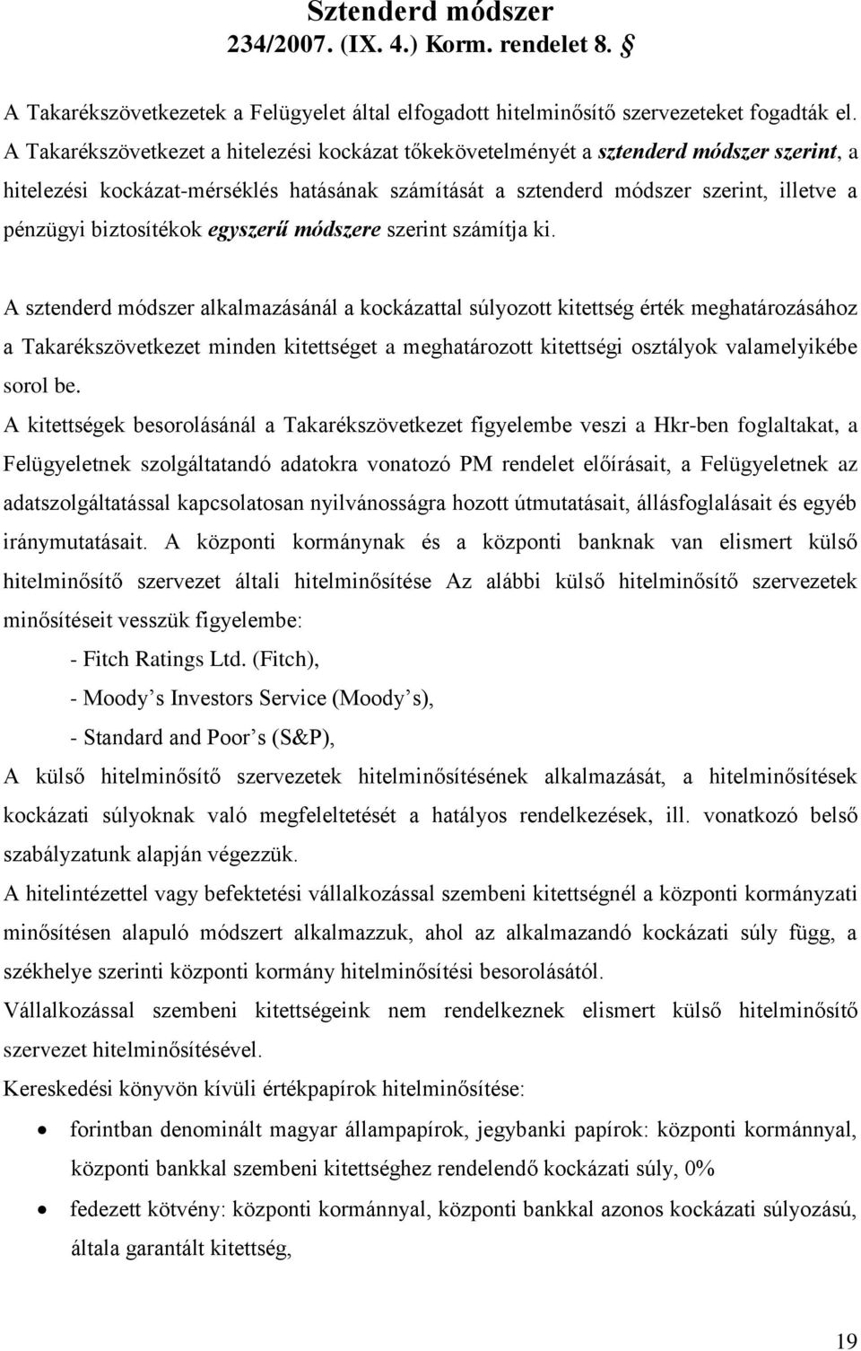 biztosítékok egyszerű módszere szerint számítja ki.