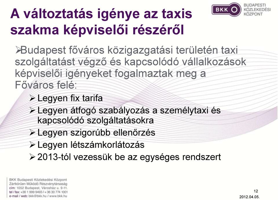 Főváros felé: Legyen fix tarifa Legyen átfogó szabályozás a személytaxi és kapcsolódó