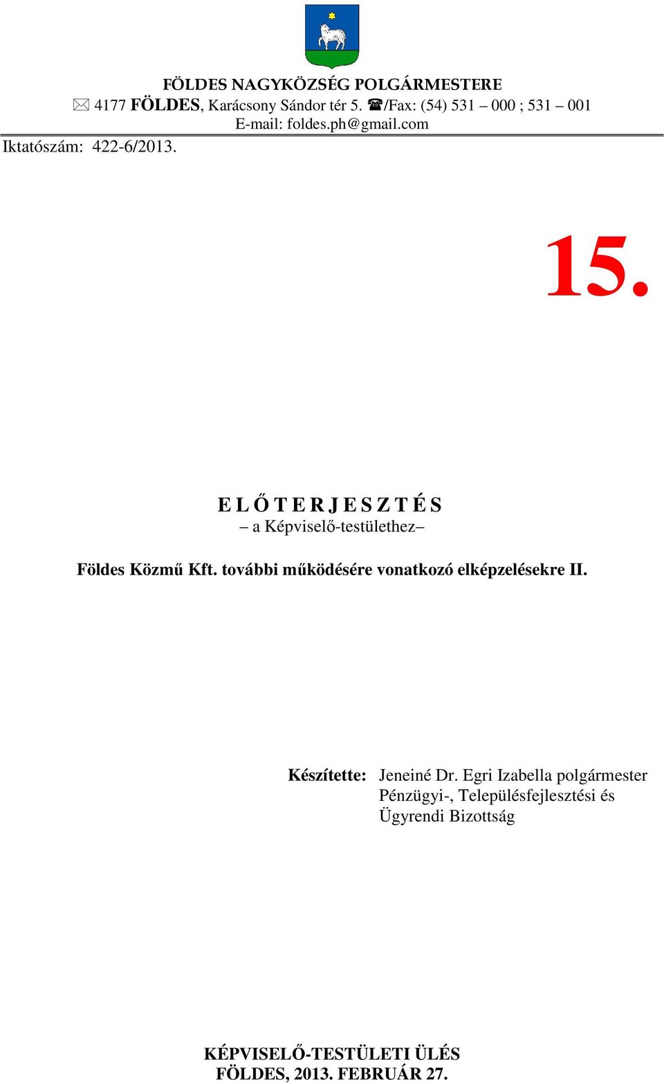 E LŐTERJESZTÉS a Képviselő-testülethez Földes Közmű Kft. további működésére vonatkozó elképzelésekre II.