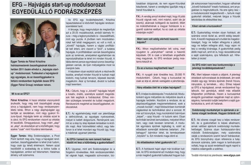 Fátrai Krisztina: A hazai oktatási viszonyokról árulkodik, hogy még írott összefoglaló anyag sincs a hajvágásról, nem hogy rendszerszemléletû leírás.