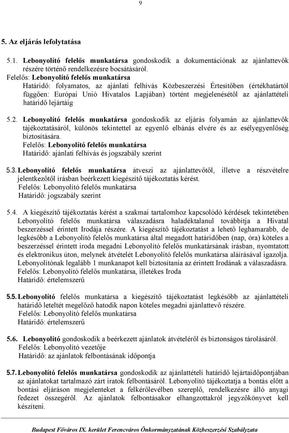 ajánlattételi határidő lejártáig 5.2.