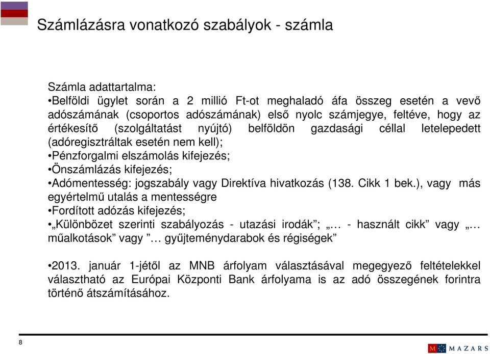 jogszabály vagy Direktíva hivatkozás (138. Cikk 1 bek.