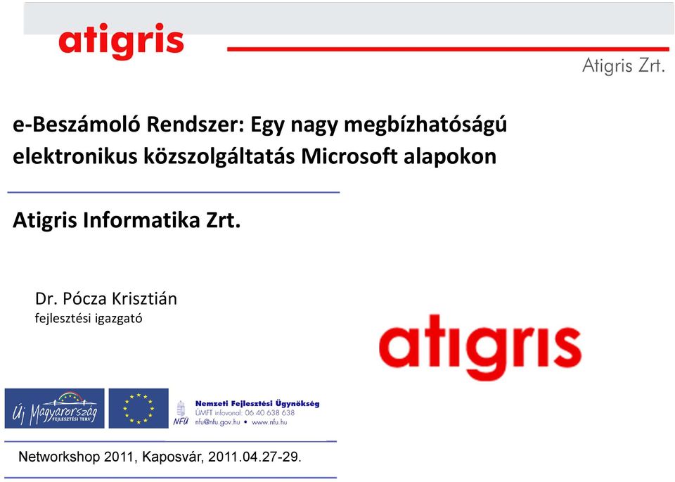 Atigris Informatika Zrt. Dr.