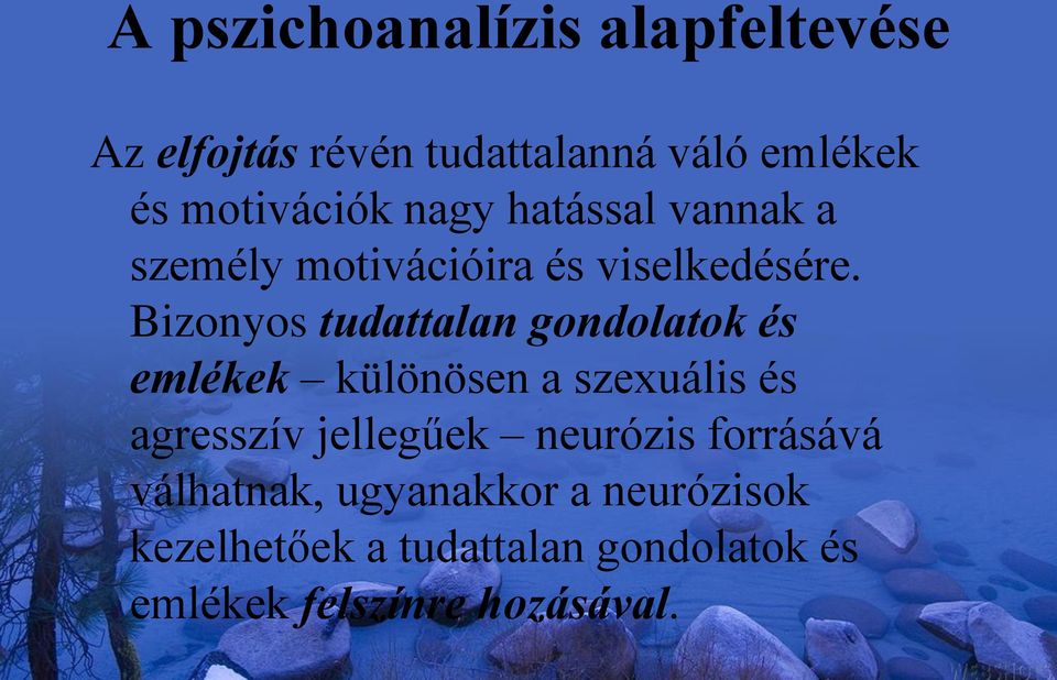 Bizonyos tudattalan gondolatok és emlékek különösen a szexuális és agresszív jellegűek