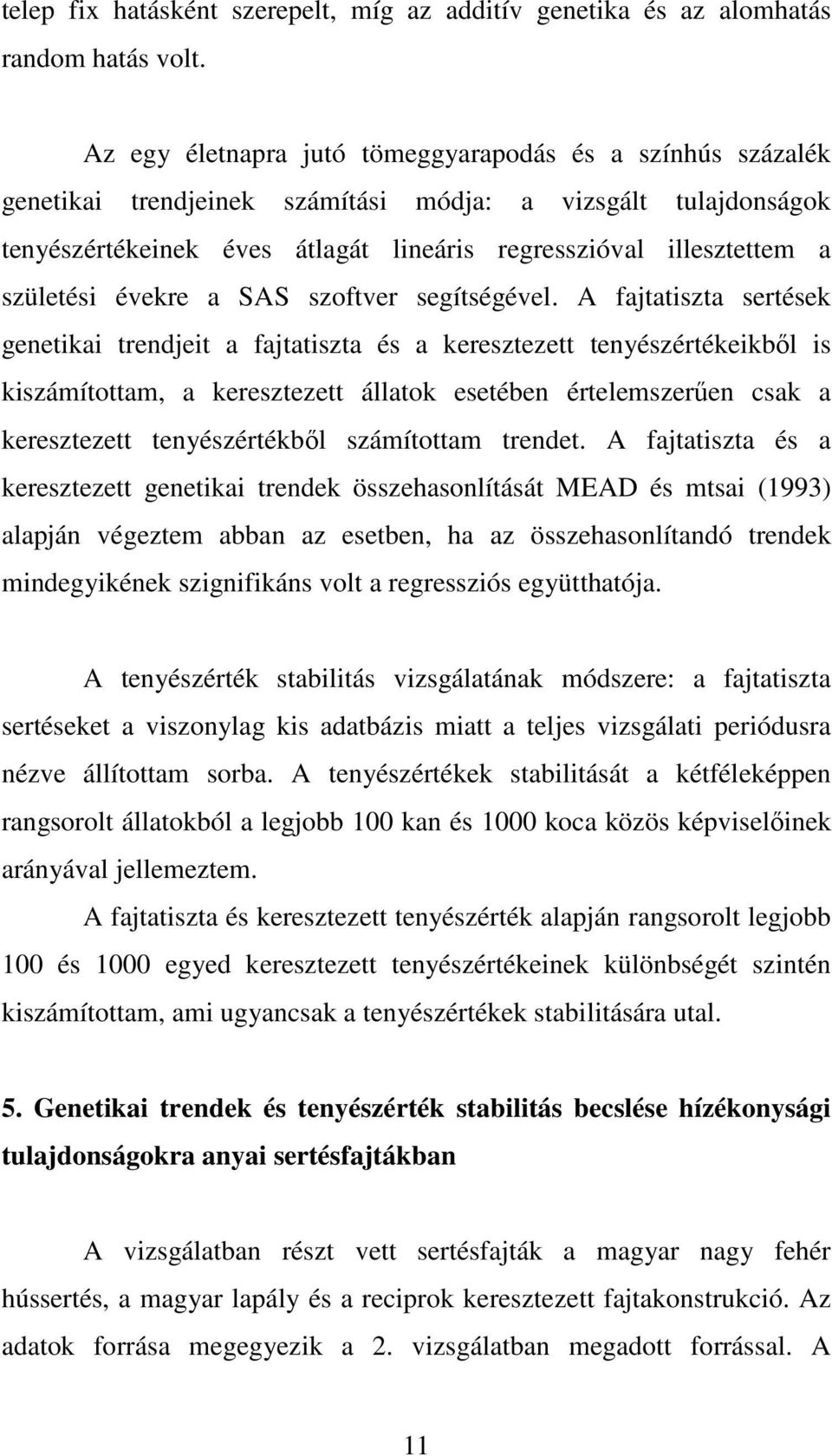 születési évekre a SAS szoftver segítségével.