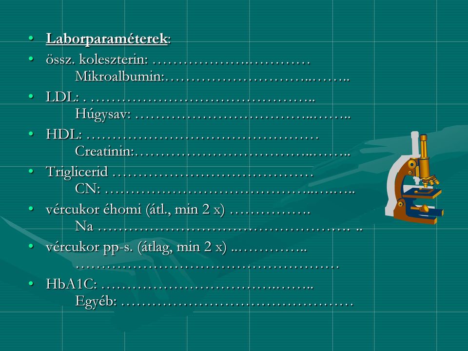 ... Triglicerid CN:..... vércukor éhomi (átl.