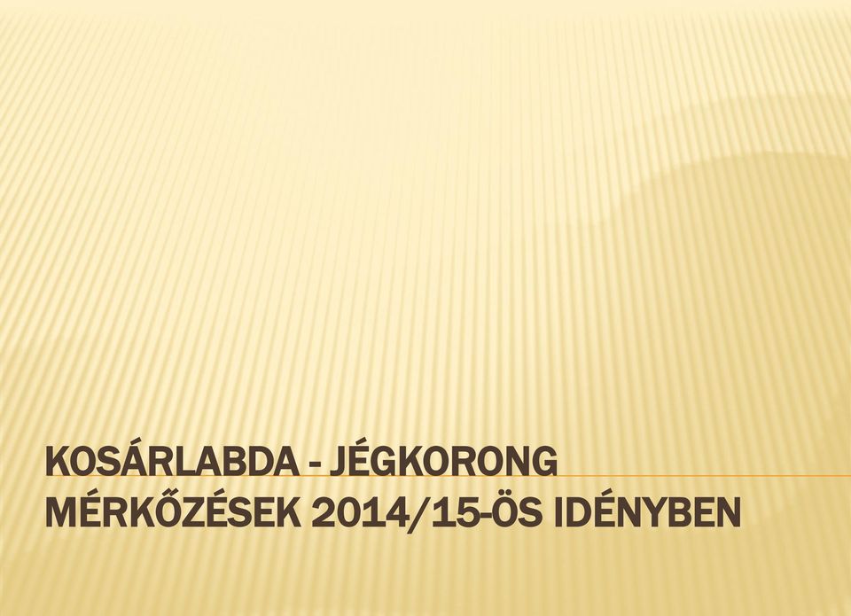 MÉRKŐZÉSEK