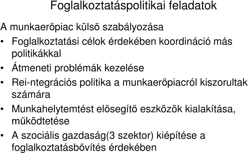 politika a munkaer piacról kiszorultak számára Munkahelytemtést el segít eszközök