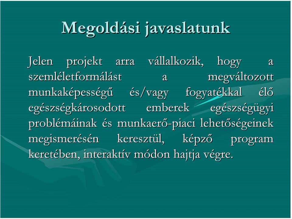 egészségkárosodott emberek egészségügyi problémáinak és munkaerő-piaci