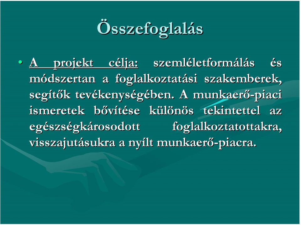 A munkaerő-piaci ismeretek bővítése különös tekintettel az