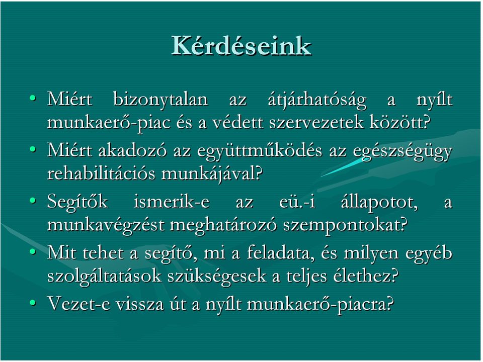 -i állapotot, a munkavégzést meghatározó szempontokat?