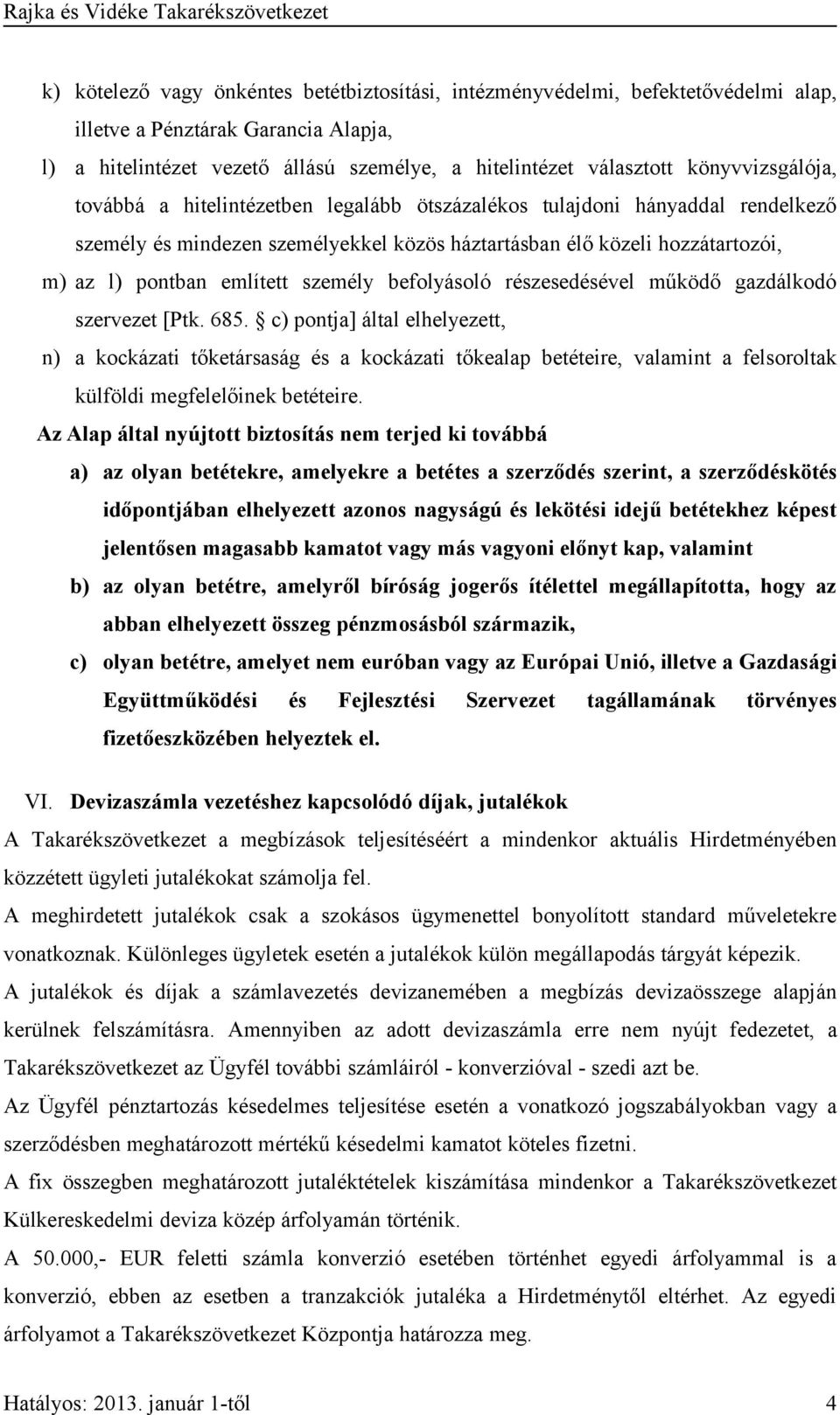 személy befolyásoló részesedésével működő gazdálkodó szervezet [Ptk. 685.