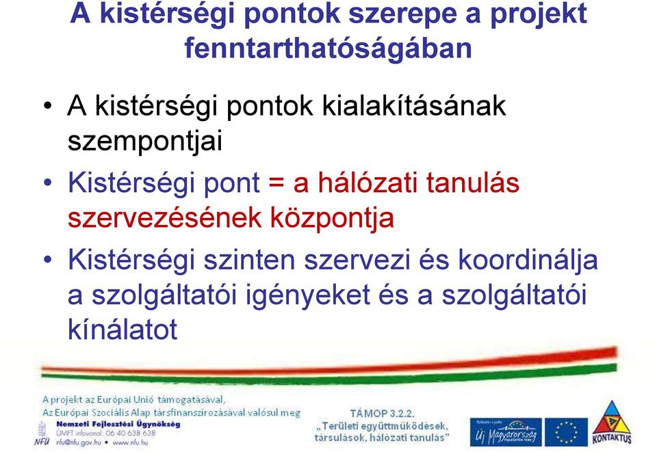 hálózati tanulás szervezésének központja Kistérségi szinten