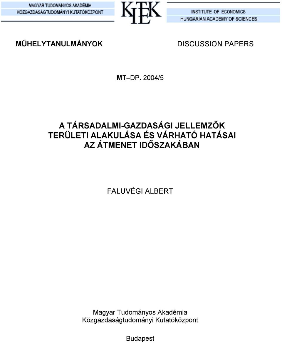 ALAKULÁSA ÉS VÁRHATÓ HATÁSAI AZ ÁTMENET IDŐSZAKÁBAN
