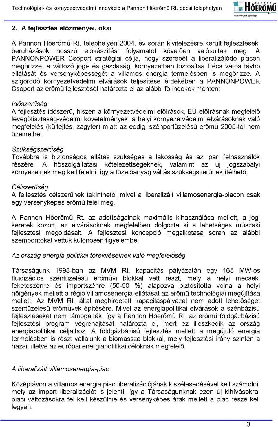 villamos energia termelésben is megőrizze.