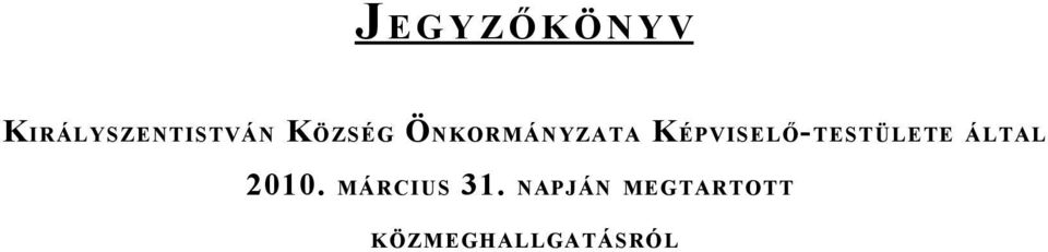 ÖNKORMÁNYZATA KÉPVISELŐ-TESTÜLETE