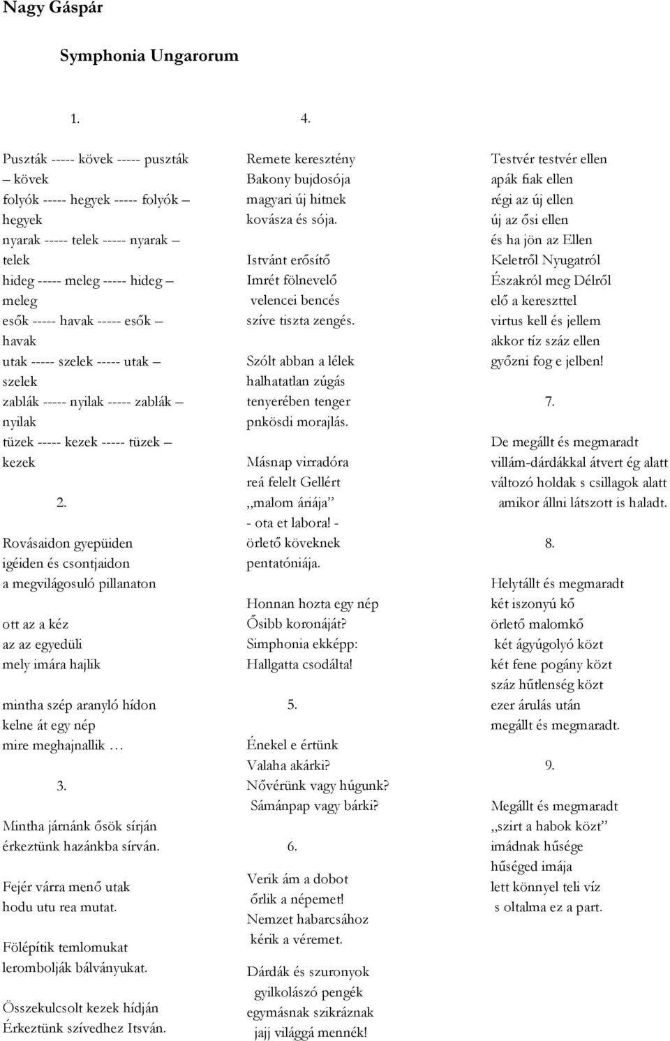 szelek ----- utak szelek zablák ----- nyilak ----- zablák nyilak tüzek ----- kezek ----- tüzek kezek 2.