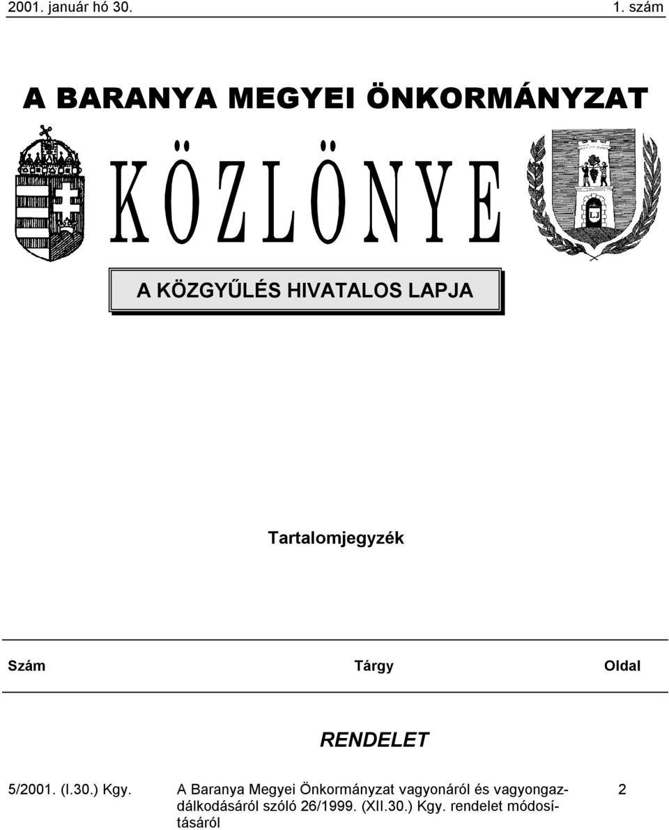 artalomjegyzék Szám árgy Oldal RENDELE 5/2001. (I.30.) Kgy.