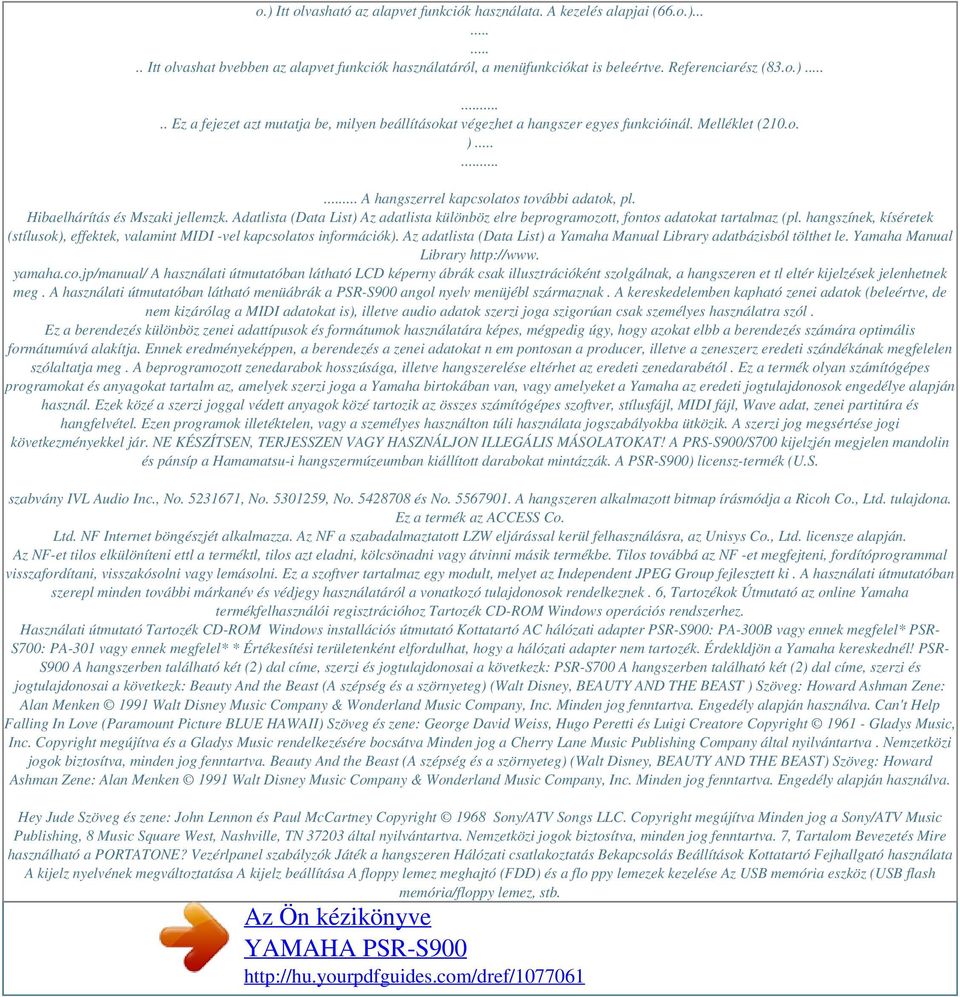Adatlista (Data List) Az adatlista különböz elre beprogramozott, fontos adatokat tartalmaz (pl. hangszínek, kíséretek (stílusok), effektek, valamint MIDI -vel kapcsolatos információk).