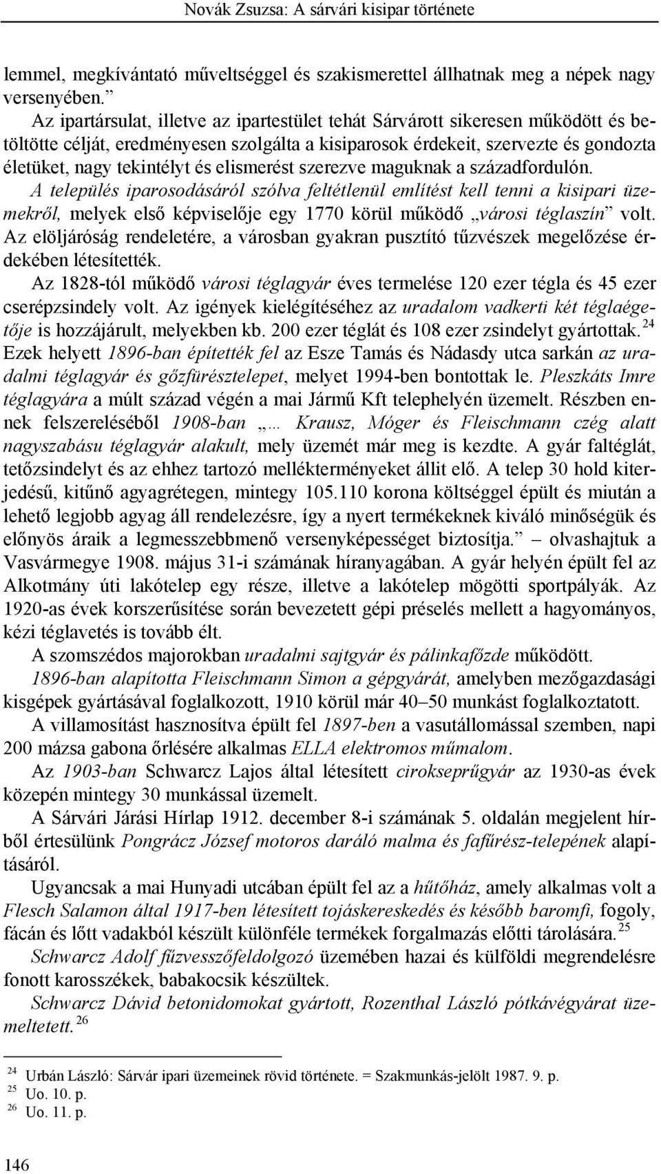 elismerést szerezve maguknak a századfordulón.