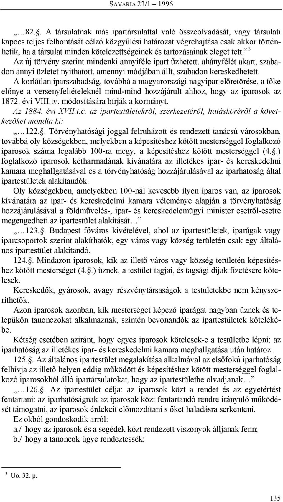 kötelezettségeinek és tartozásainak eleget tett.