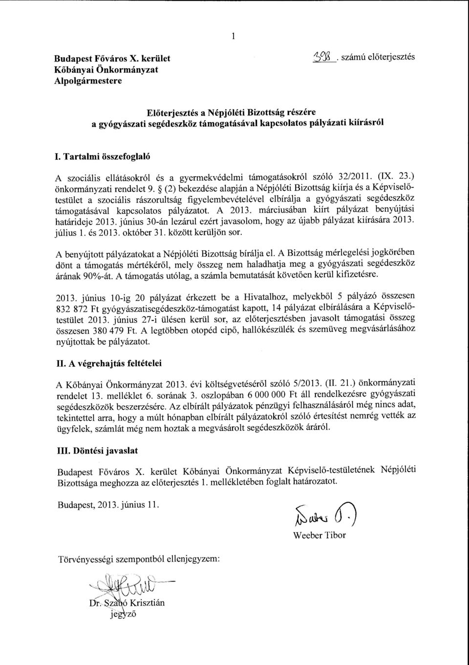 Tartalmi összefoglaló A szociális ellátásokról és a gyermekvédelmi támogatásokról szóló 32/2011. (IX. 23.) önkormányzati rendelet 9.