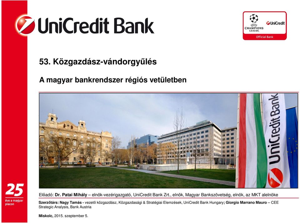 , elnök, Magyar Bankszövetség, elnök, az MKT alelnöke Szerzőtárs: Nagy Tamás - vezető