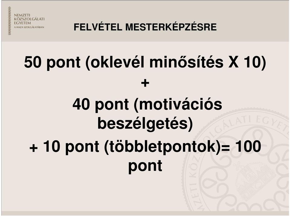 40 pont (motivációs beszélgetés)