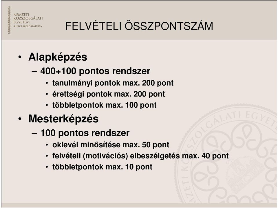 100 pont Mesterképzés 100 pontos rendszer oklevél minısítése max.