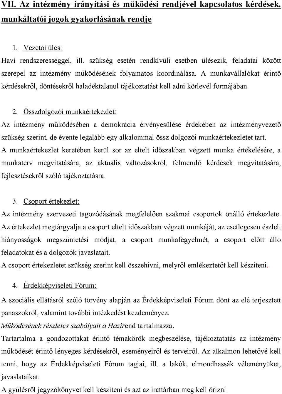 A munkavállalókat érintő kérdésekről, döntésekről haladéktalanul tájékoztatást kell adni körlevél formájában. 2.