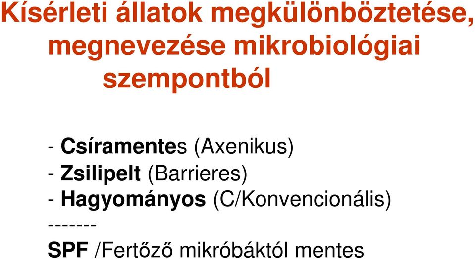 Csíramentes (Axenikus) - Zsilipelt (Barrieres) -