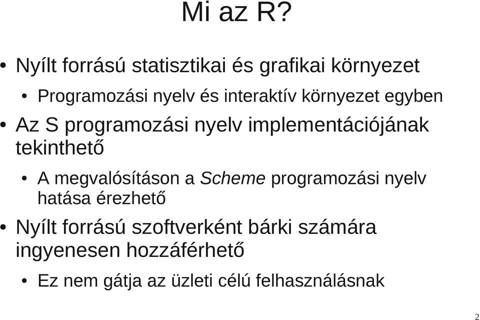 környezet egyben Az S programozási nyelv implementációjának tekinthető A