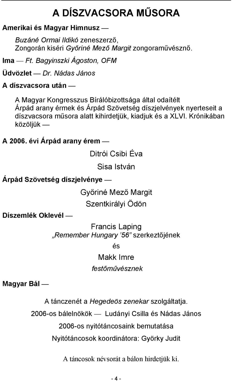 XLVI. Krónikában közöljük A 2006.