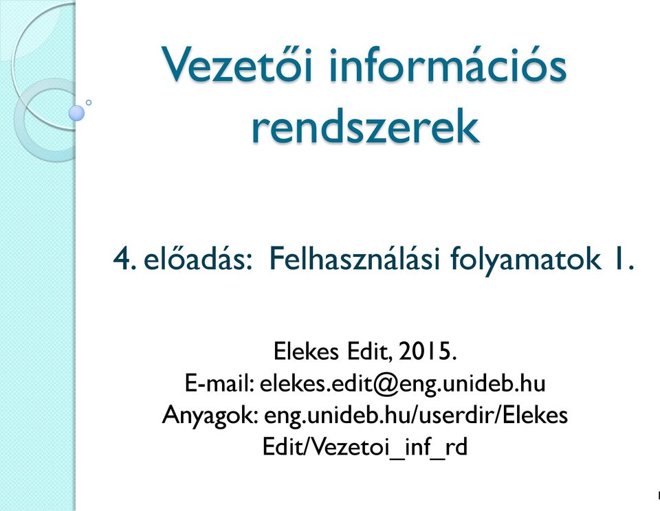 Elekes Edit, 2015. E-mail: elekes.edit@eng.