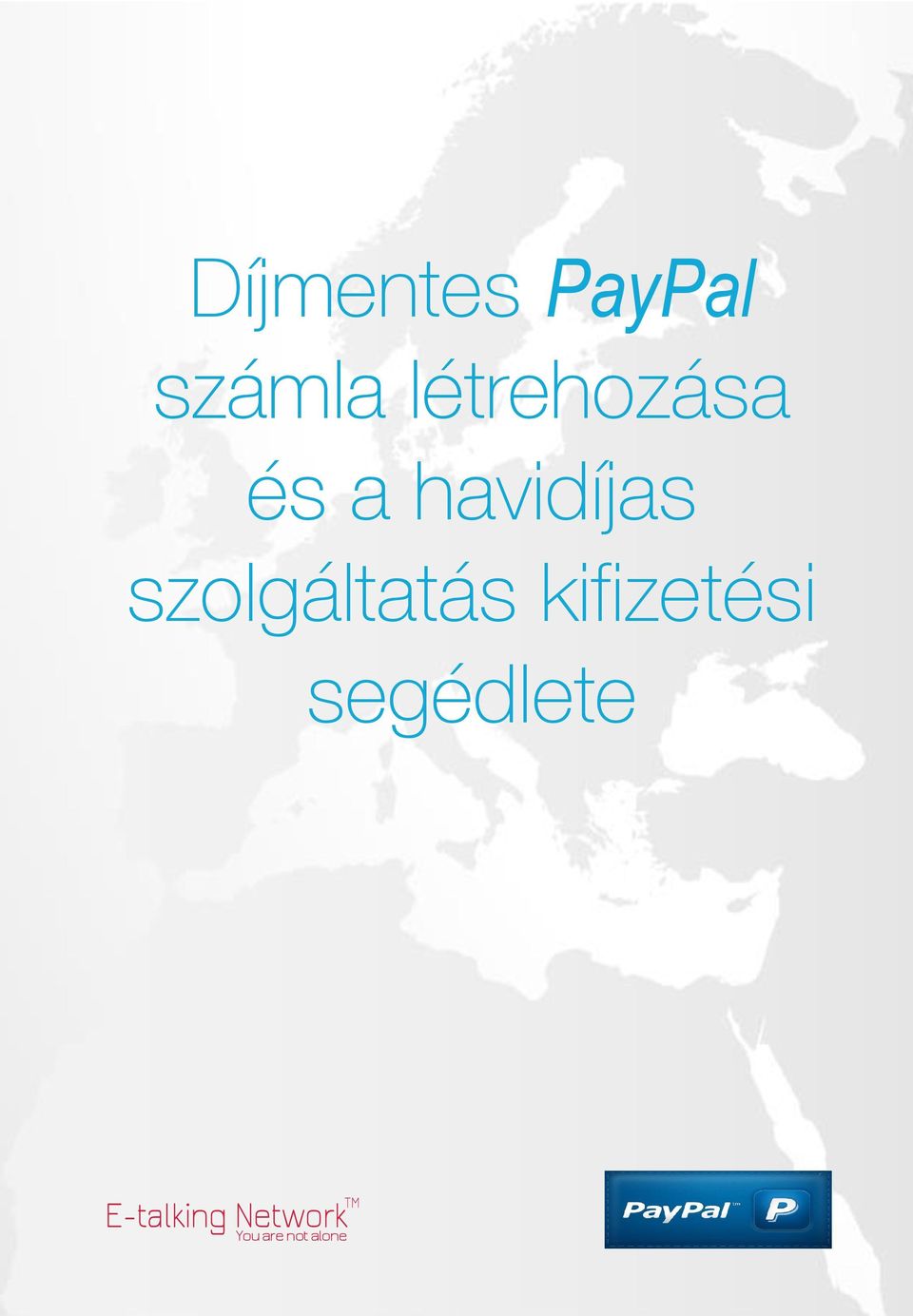 Díjmentes PayPal számla létrehozása és a havidíjas szolgáltatás kifizetési  segédlete - PDF Free Download