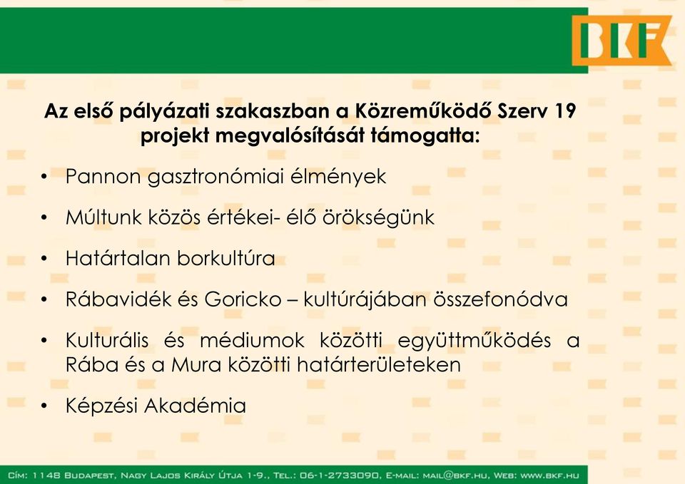 Határtalan borkultúra Rábavidék és Goricko kultúrájában összefonódva Kulturális