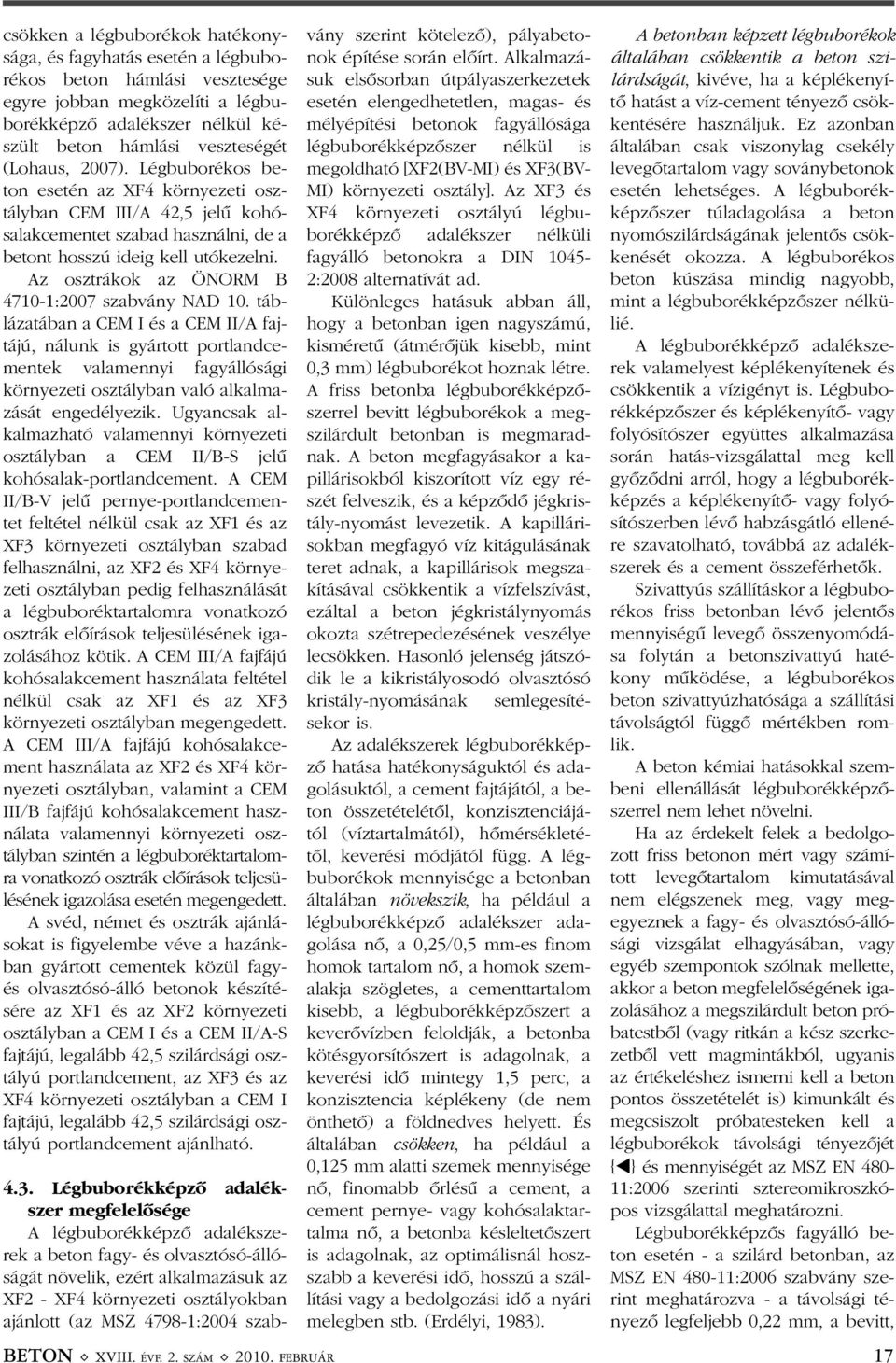 Az osztrákok az ÖNORM B 4710-1:2007 szabvány NAD 10.