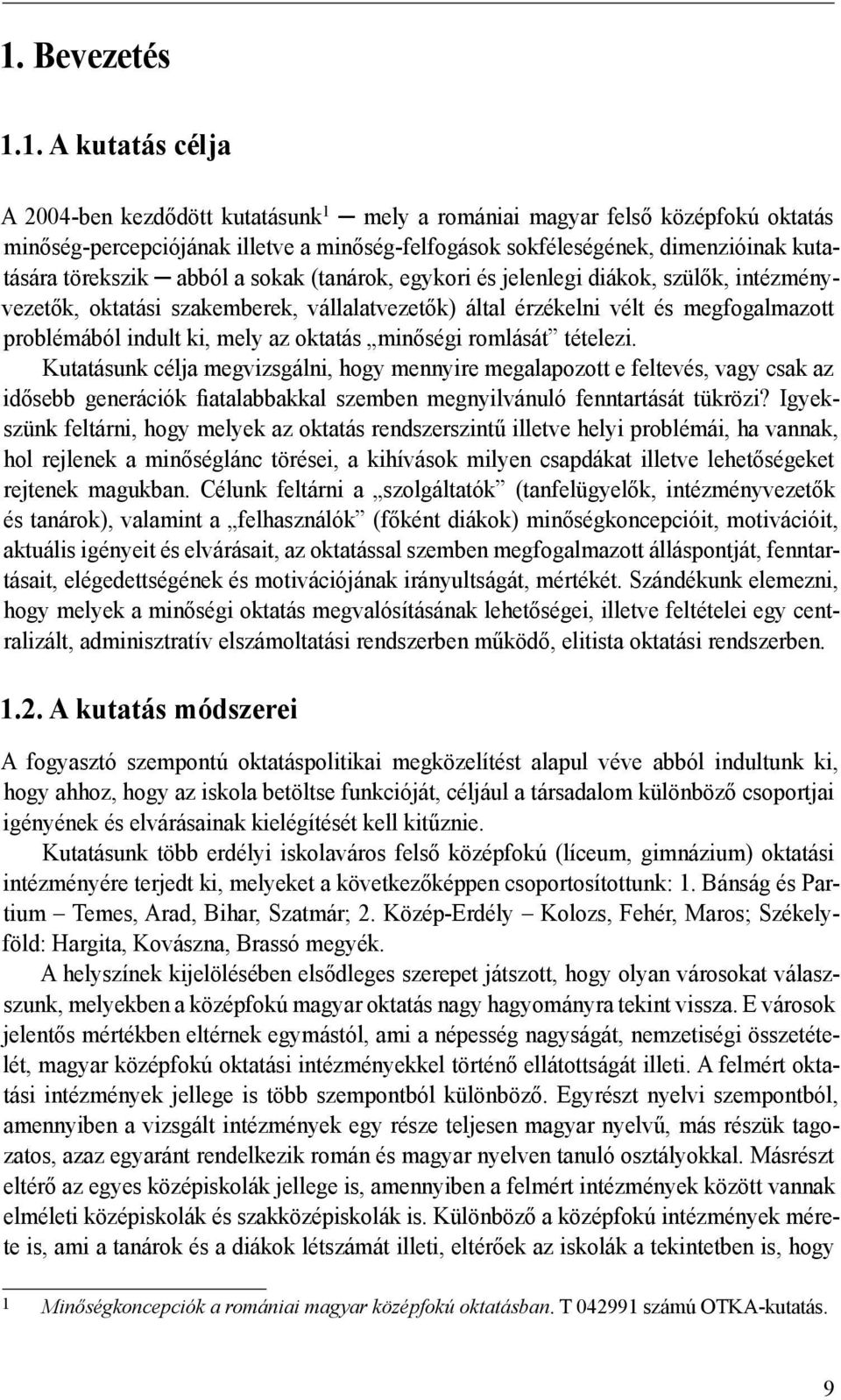 ki, mely az oktatás minőségi romlását tételezi.