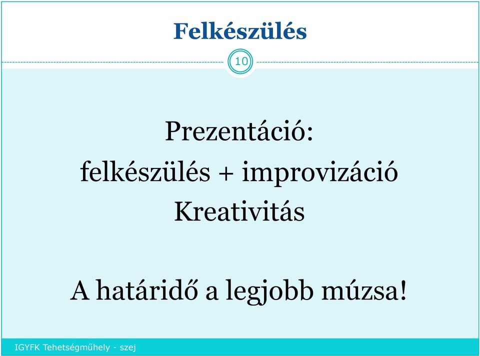 felkészülés +