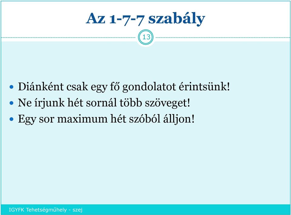 Ne írjunk hét sornál több